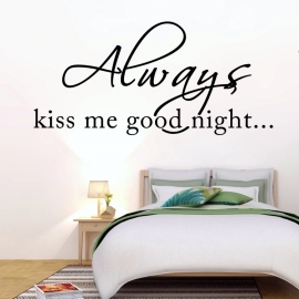 Always kiss me good night - vinylová samolepka na zeď
