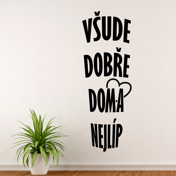 Všude dobře doma nejlíp - vinylová samolepka na zeď